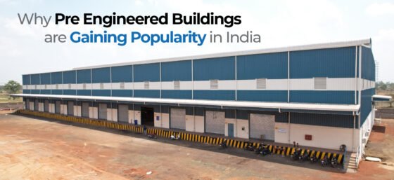 Why Pre Engineered Buildings Are Gaining Popularity In India