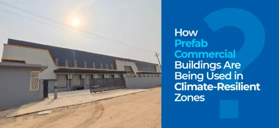 How Prefab Commercial Buildings Are Being Used in Climate-Resilient Zones